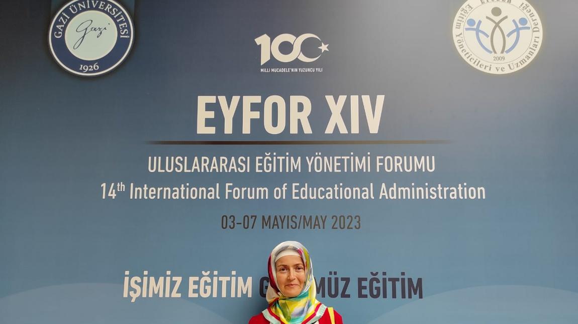Okulumuz Türk Dili ve Edebiyatı Öğretmeni Hatun TÜRKMEN TÜRKAY, IV. EYFOR Uluslararası Eğitim Yönetimi Forumuna katıldı.