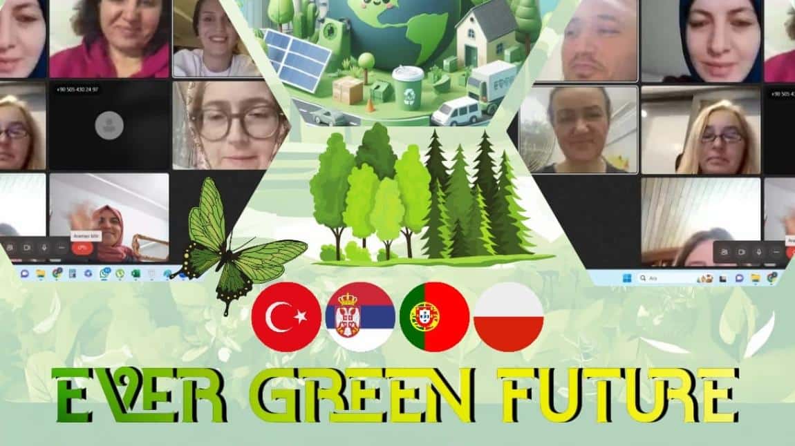 “EVER GREEN FUTURE” isimli eTwinning projemizde yabancı ortaklarla ilk toplantı yapılmıştır. 